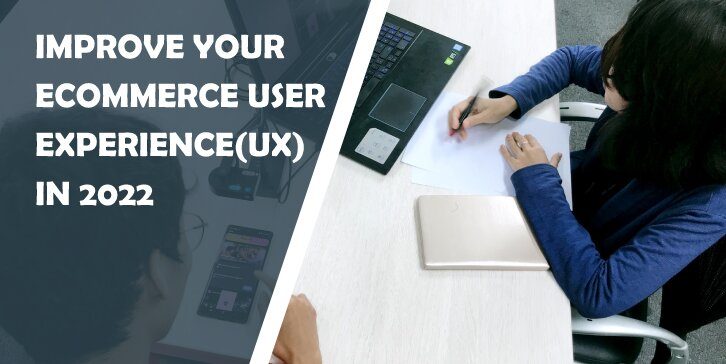 5 Ways to Improve Your eCommerce User Experience (UX) in 2022