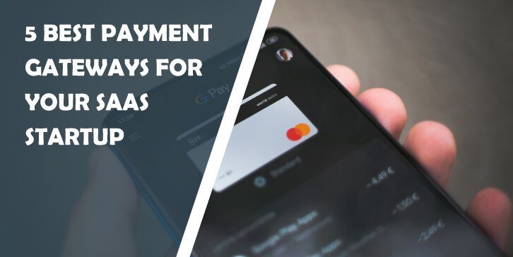 5 Best Payment Gateways for Your SaaS Startup