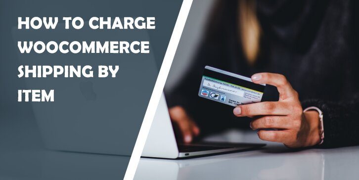 How to Charge WooCommerce Shipping by Item