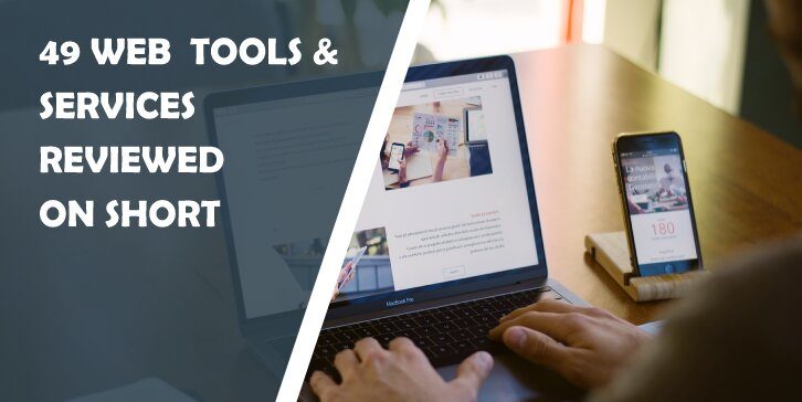 49 Web Tools & Services Reviewed On Short