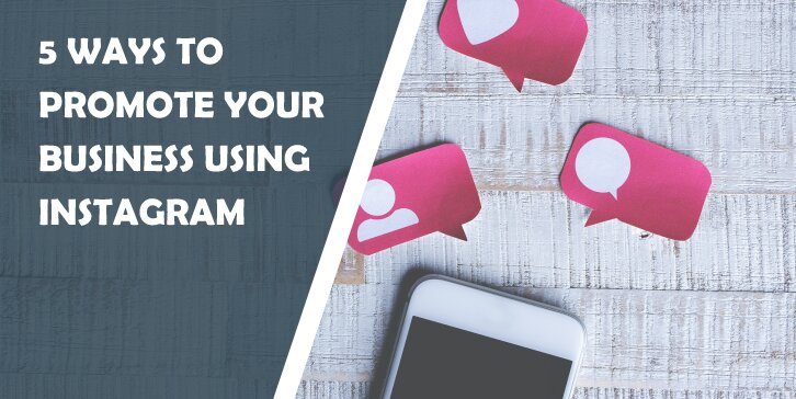 5 Ways To Promote Your Business Using Instagram