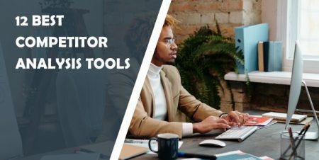 12 Best Competitor Analysis Tools: Get Real Insights Into Your ...