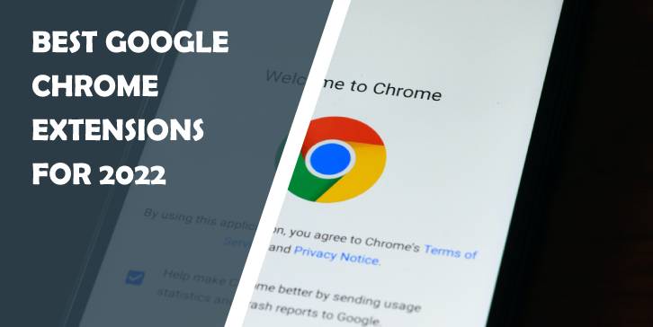 Four Best Google Chrome Extensions for 2022