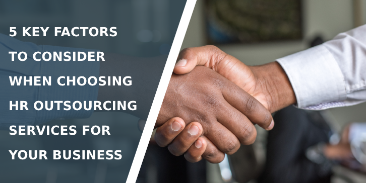 5 Key Factors to Consider When Choosing HR Outsourcing Services for Your Business