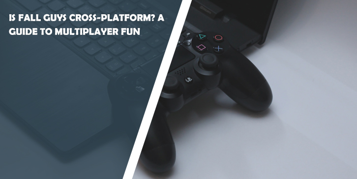 Is Fall Guys Cross-Platform? A Guide to Multiplayer Fun