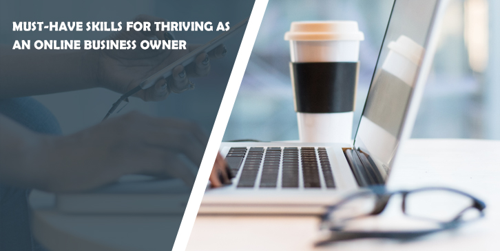 Must-Have Skills for Thriving as an Online Business Owner