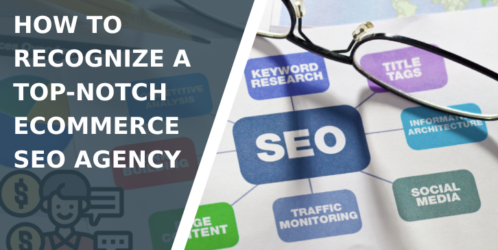 How to Recognize a Top-notch Ecommerce SEO Agency