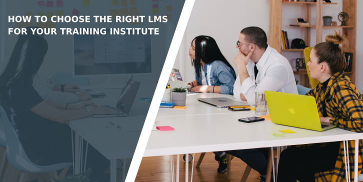 How to Choose the Right LMS for Your Training Institute
