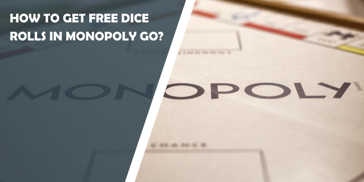 How to get free Dice rolls in Monopoly GO?