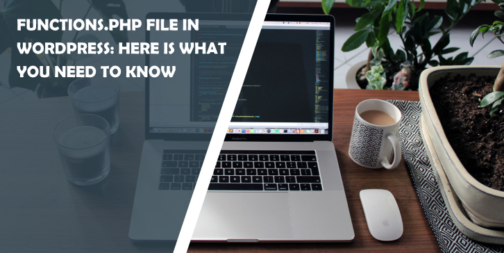Functions.php File in WordPress: Here is What You Need to Know