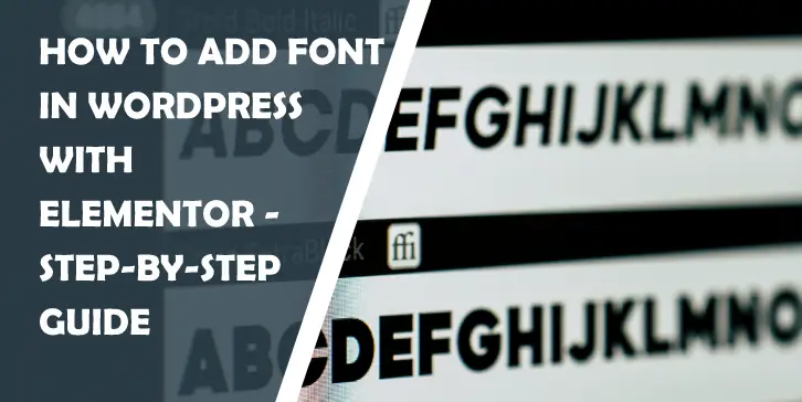 How to Add Font in WordPress with Elementor - Step-by-Step Guide