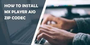 How To Install Mx Player Aio Zip Codec - WP Pluginsify