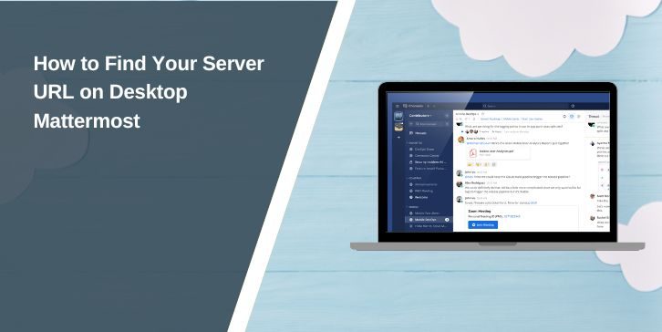 How to Find Your Server URL on Desktop Mattermost