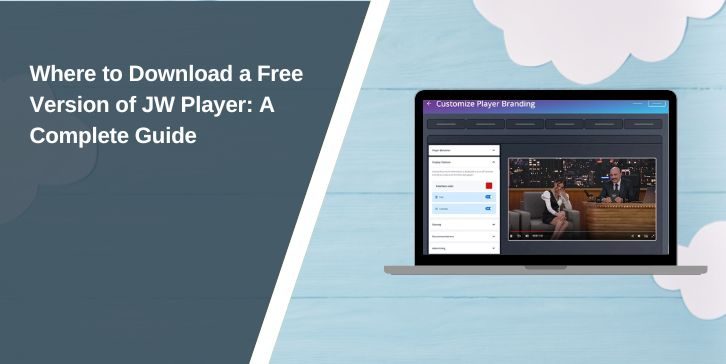 Where to Download a Free Version of JW Player: A Complete Guide