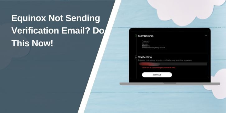 How to Fix Equinox Verification Email Not Sending – Step-by-Step Guide