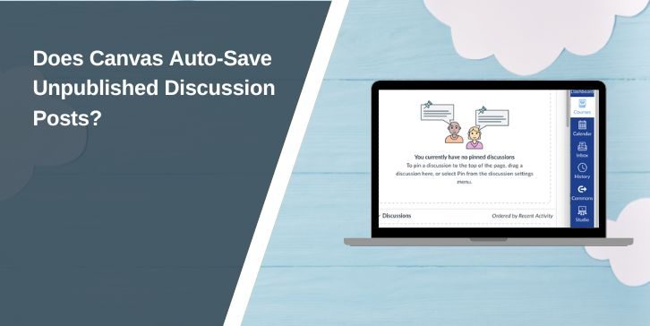 Does Canvas Auto-Save Unpublished Discussion Posts?