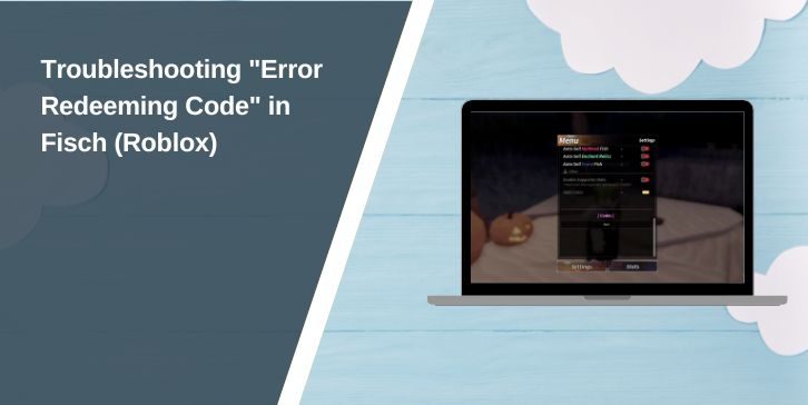 Troubleshooting "Error Redeeming Code" in Fisch (Roblox)