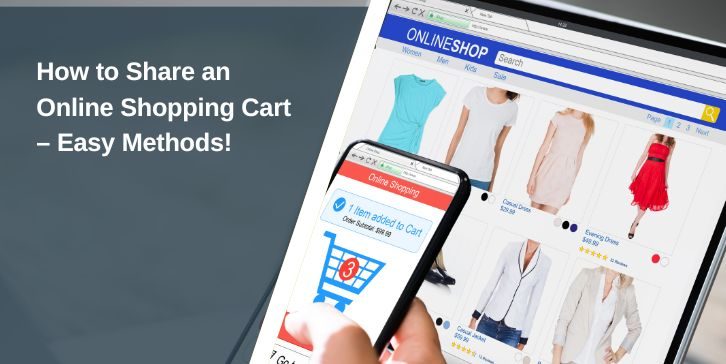 How to Share an Online Shopping Cart – Easy Methods!