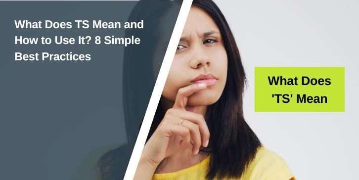 What Does TS Mean and How to Use It