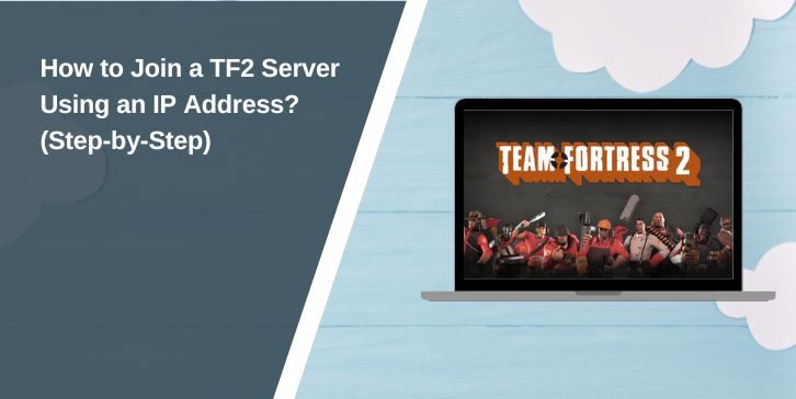 How to Join a TF2 Server Using an IP Address