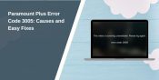 Paramount Plus Error Code 3005: Causes and Easy Fixes