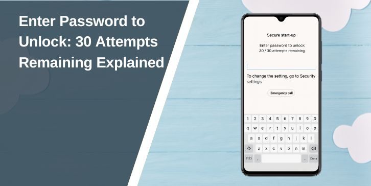 Enter Password to Unlock: 30 Attempts Remaining Explained