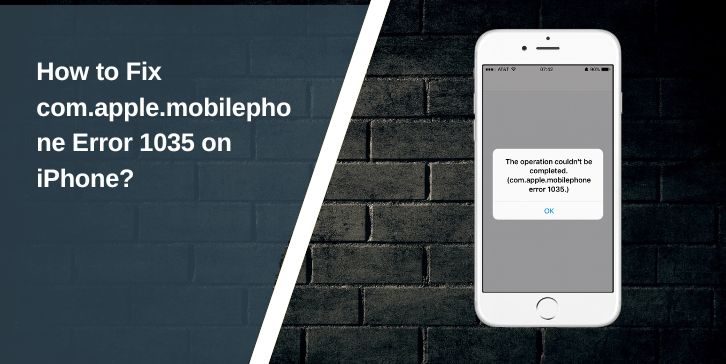 How to Fix com.apple.mobilephone Error 1035 on iPhone