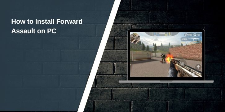 How to Install Forward Assault on PC