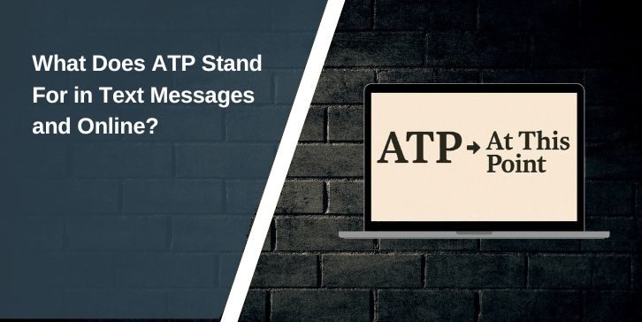 What Does ATP Stand For in Text Messages and Online?
