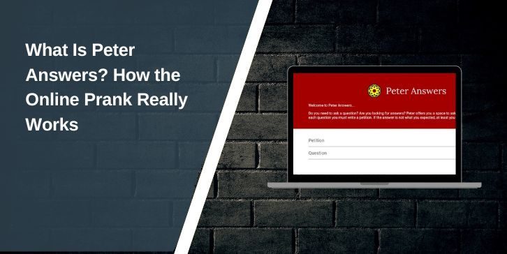 What Is Peter Answers? How the Online Prank Really Works