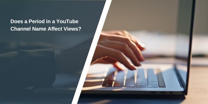 Does a Period in a YouTube Channel Name Affect Views?
