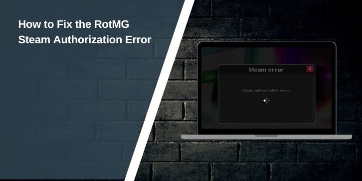 How to Fix the RotMG Steam Authorization Error