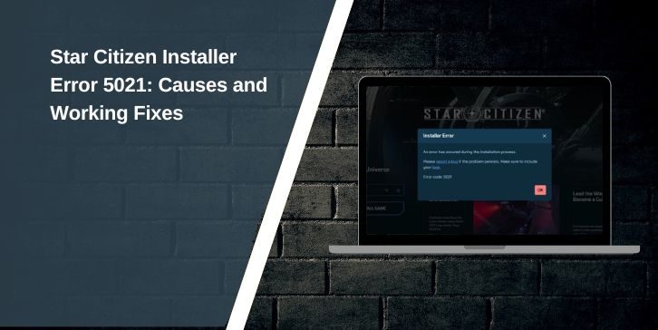 Star Citizen Installer Error 5021: Causes and Working Fixes