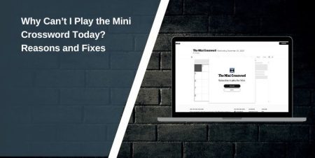 Why Can’t I Play the Mini Crossword Today? Reasons and Fixes