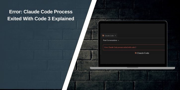 Error: Claude Code Process Exited With Code 3 Explained