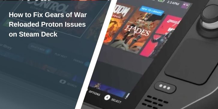 How to Fix Gears of War Reloaded Proton Issues on Steam Deck