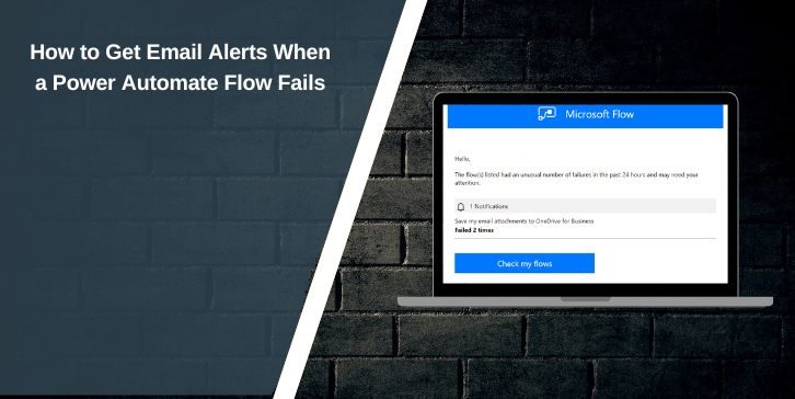 How to Get Email Alerts When a Power Automate Flow Fails