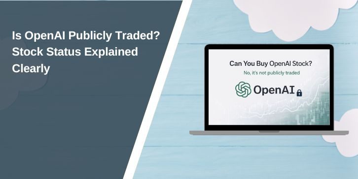 Is OpenAI Publicly Traded Stock Status Explained Clearly