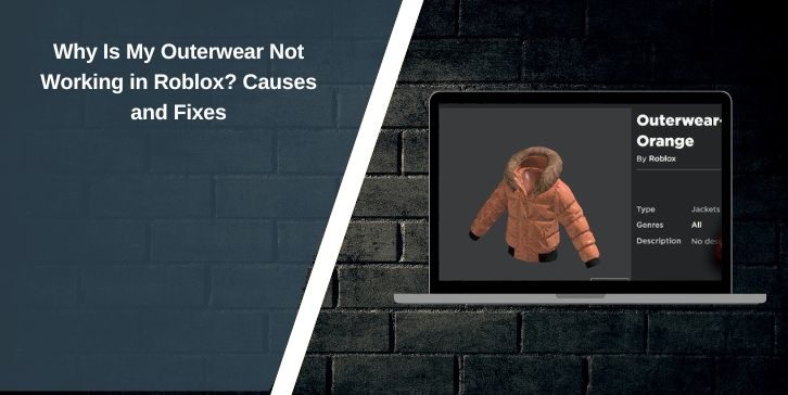 Why Is My Outerwear Not Working in Roblox? Causes and Fixes