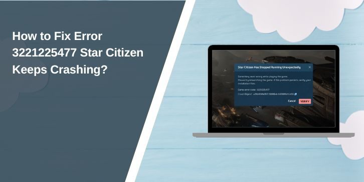 How to Fix Error 3221225477 Star Citizen Keeps Crashing