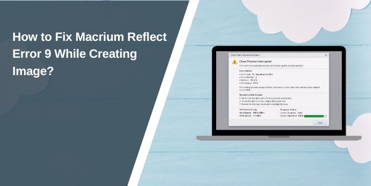 How to Fix Macrium Reflect Error 9 While Creating Image