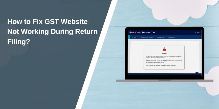 How to Fix GST Website Not Working During Return Filing