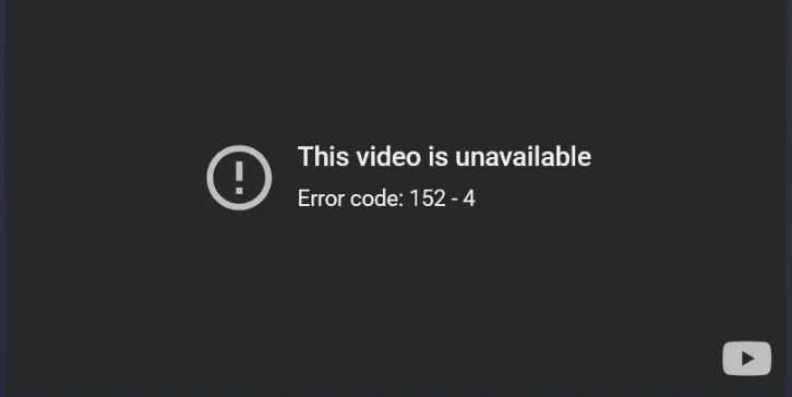 this video is unavailable error code: 152 - 4​