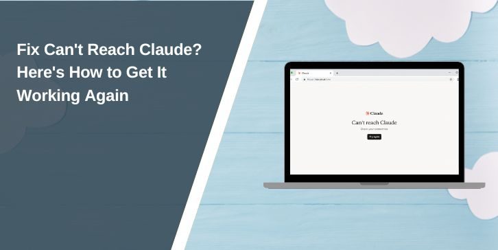 Fix Can’t Reach Claude? Here’s How to Get It Working Again Fix Can't Reach Claude Here's How to Get It Working Again